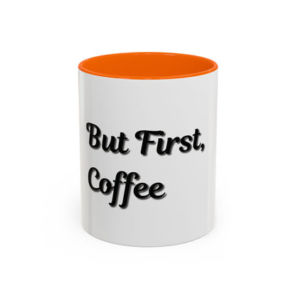 Funny Coffee Mug - "But First, Coffee" - 11 & 15 oz Accent Cup for Coffee Lovers - TRV
