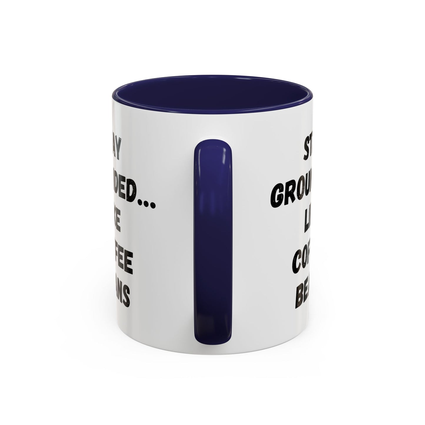 Grounded Coffee Mug, Inspirational Coffee Cup, Motivational Drinkware, Gift for Coffee Lovers, Funny Coffee Mug