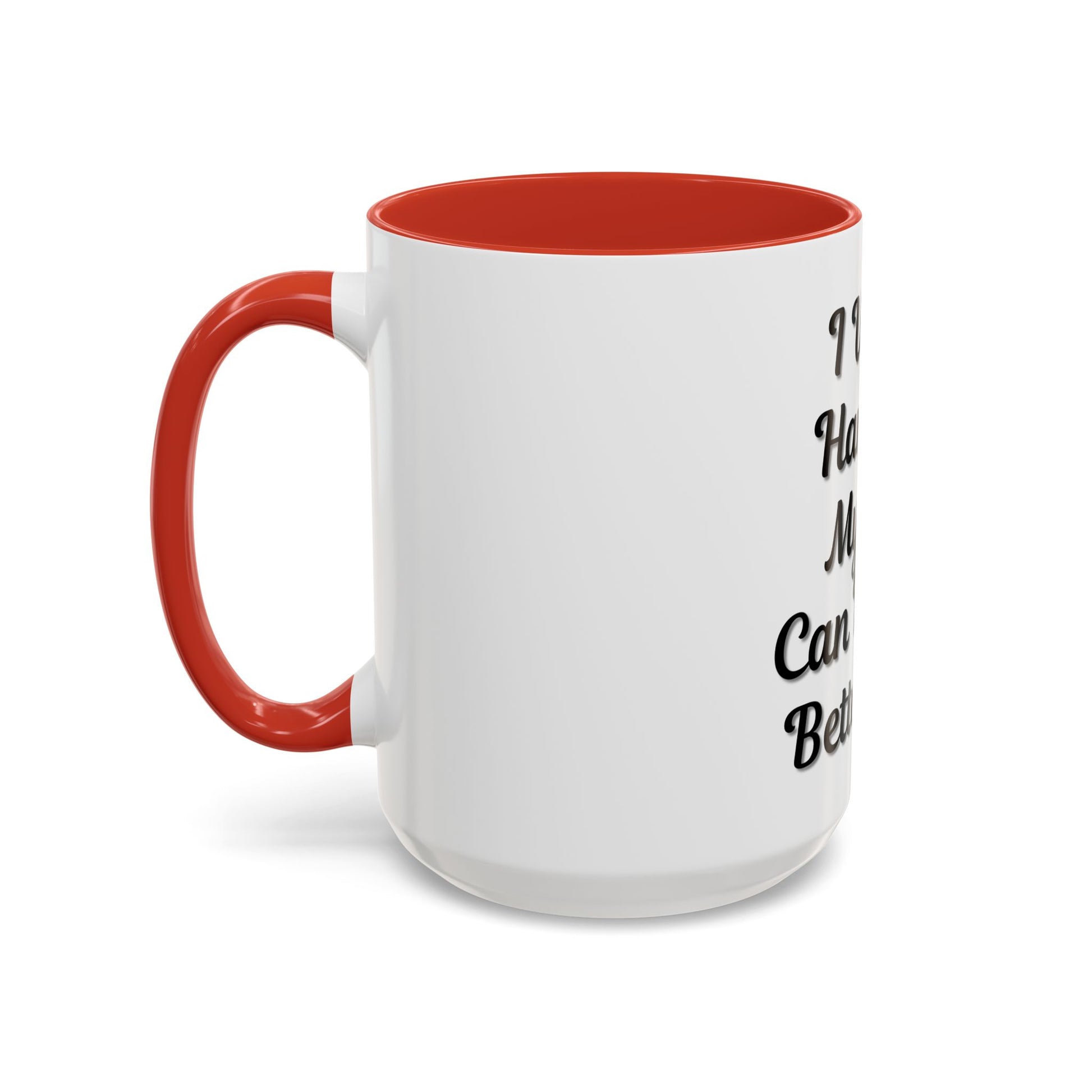 Cat Lover's Accent Coffee Mug - I Work Hard So My Cat Can Have a Better Life - TRV