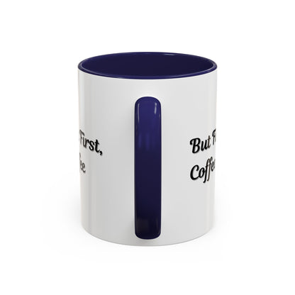 Black handle and rim coffee mug with "But First Coffee" text, 11oz size, by Printify, shown from a front view.