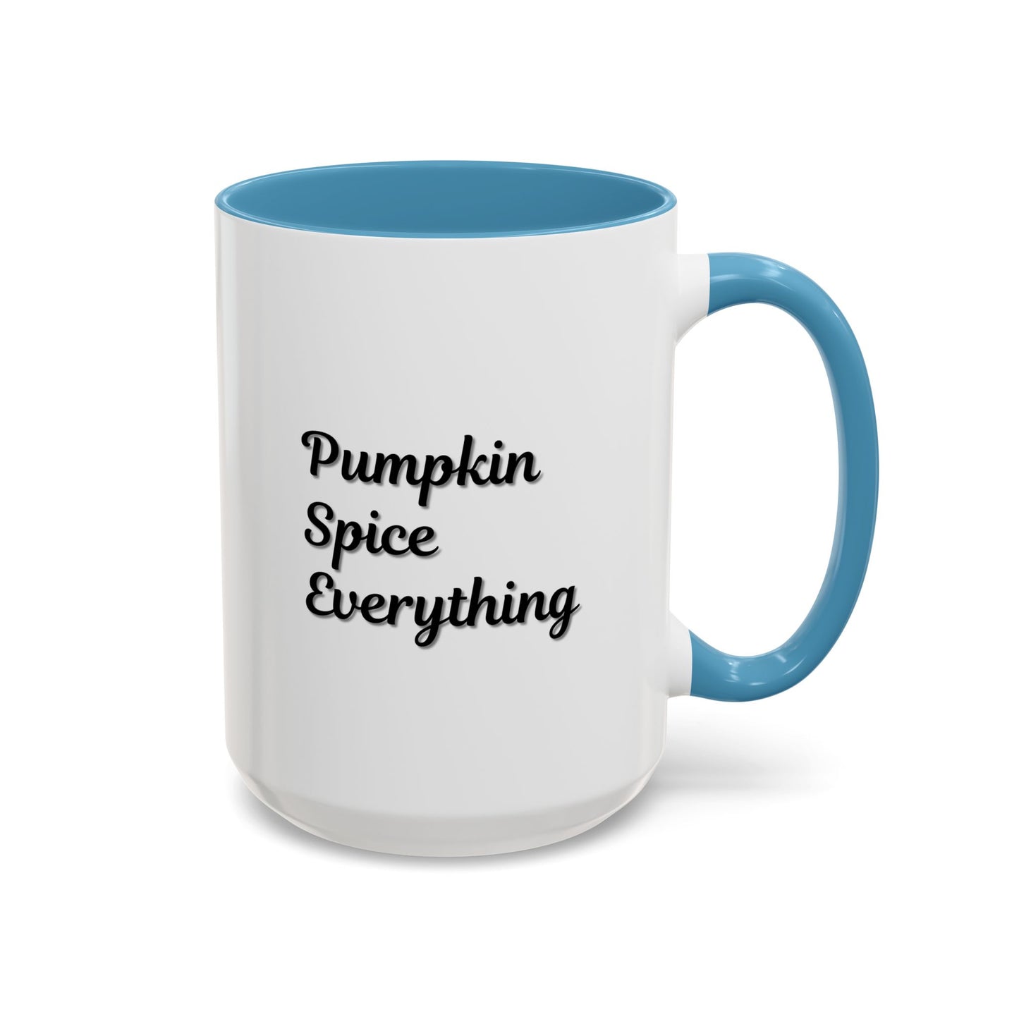 Pumpkin Spice Everything Accent Coffee Mug — Fall Seasonal 11/15oz