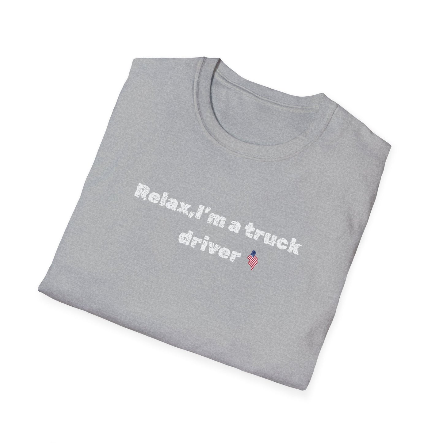 Truck Driver Relax Unisex T-Shirt, Casual Tee, Gift for Truckers, Father's Day Shirt, Comfortable Everyday Wear