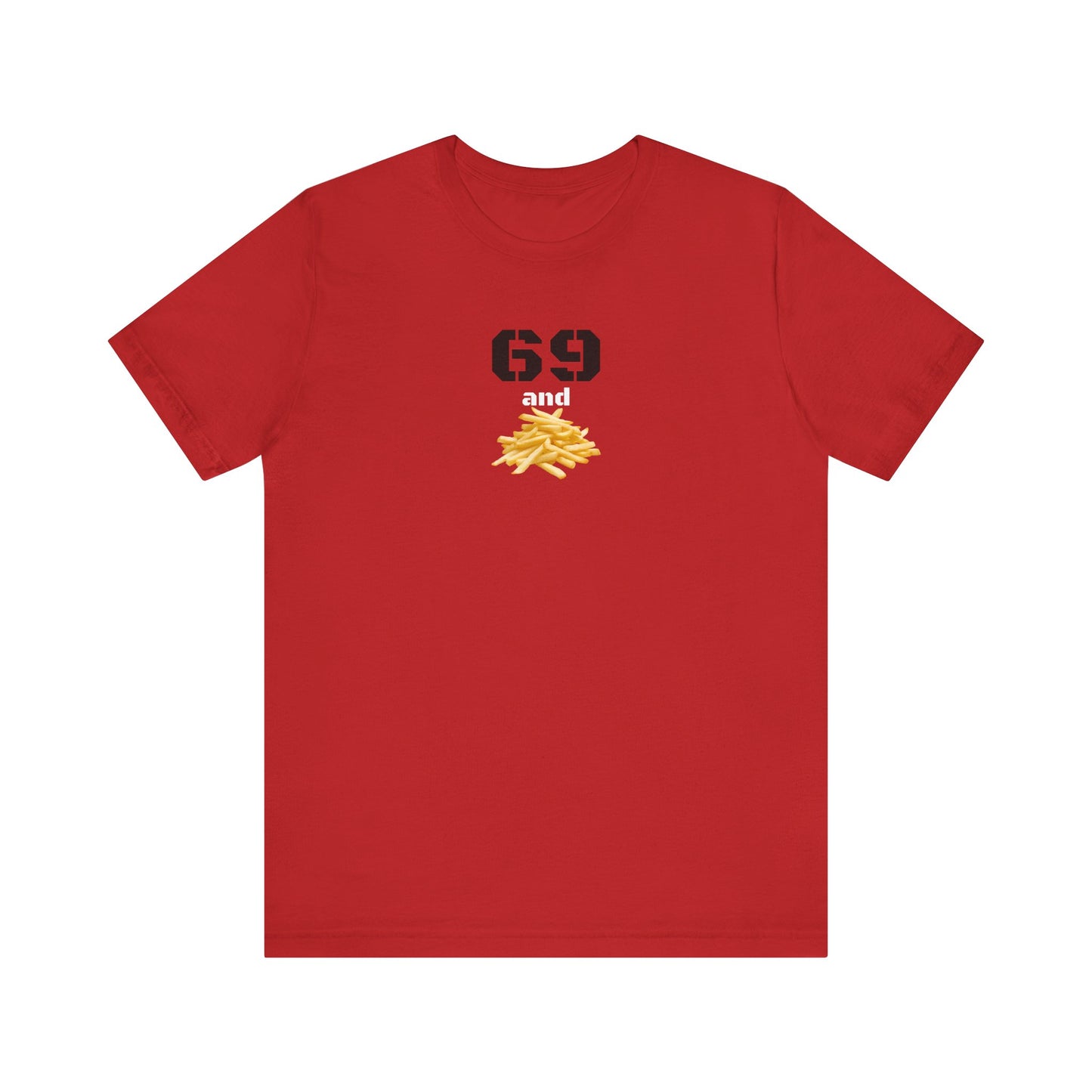 Funny 69 And French Fries Graphic Tee, Casual Humor Shirt, Cute Gift, Stylish Graphic Top, Unisex Quirky T-Shirt, Everyday Wear