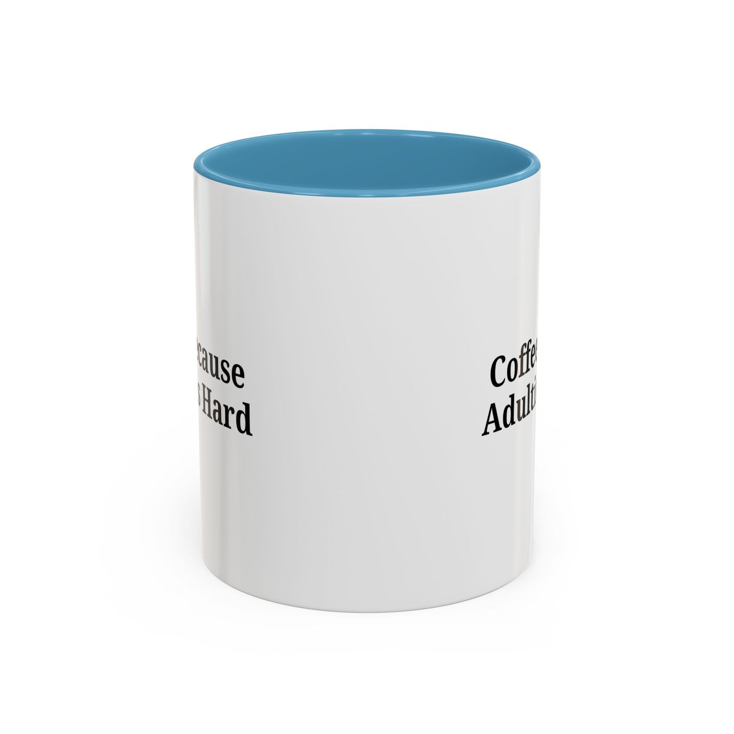 Adulting is Hard Coffee Mug - Fun 11oz & 15oz Accent Mug - TRV