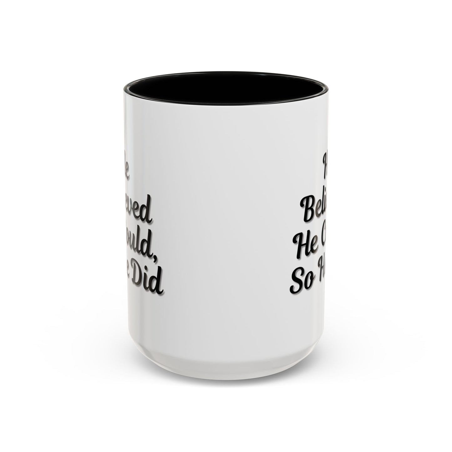 Motivational Accent Mug - 'He Believed He Could, So He Did' - Inspirational Coffee Cup, Gift for Him, Gift for Her, Office Decor, Positive