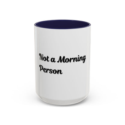 Not a Morning Person Coffee Mug - Funny Accent Mug for Coffee Lovers, 11/15oz - TRV