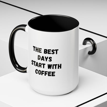 Ceramic coffee mug with "The Best Days Start With Coffee" quote in black print on white background, 11oz size.