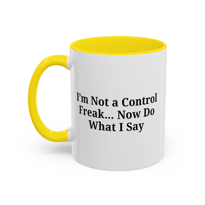Funny Accent Coffee Mug - I'm Not a Control Freak, Gift for Boss/Office, Unique Tea Cup, Ideal for Birthdays, Humor Lovers - TRV