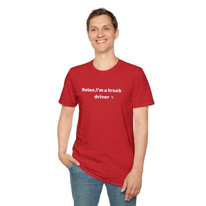 Truck Driver Relax Unisex T-Shirt, Casual Tee, Gift for Truckers, Father's Day Shirt, Comfortable Everyday Wear