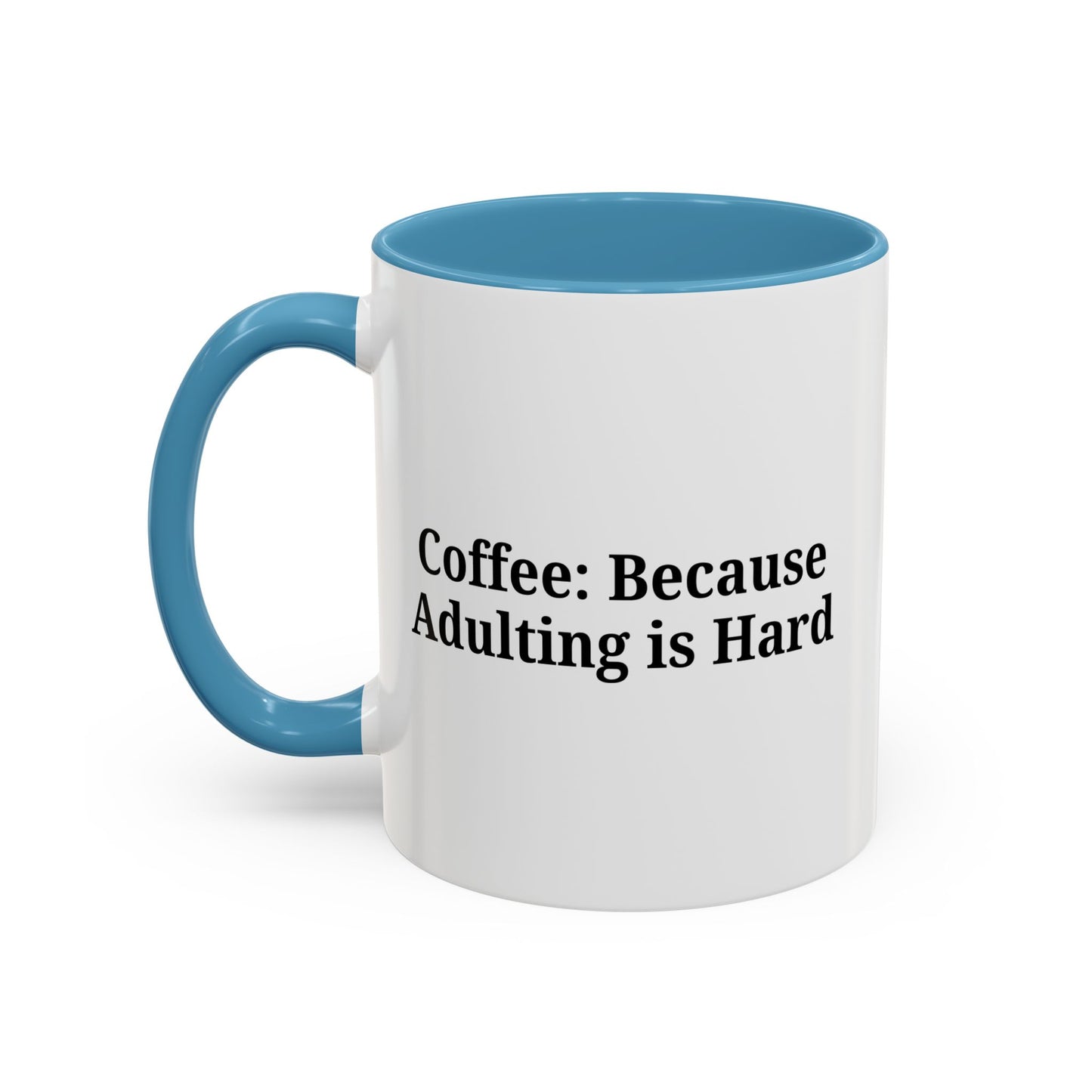 Adulting is Hard Coffee Mug - Fun 11oz & 15oz Accent Mug - TRV