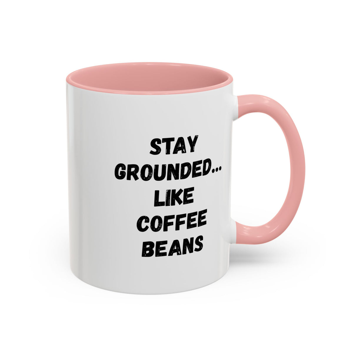 Stay Grounded Like Coffee Beans Accent Mug by Printify, 11oz ceramic mug featuring a humorous coffee lover design.