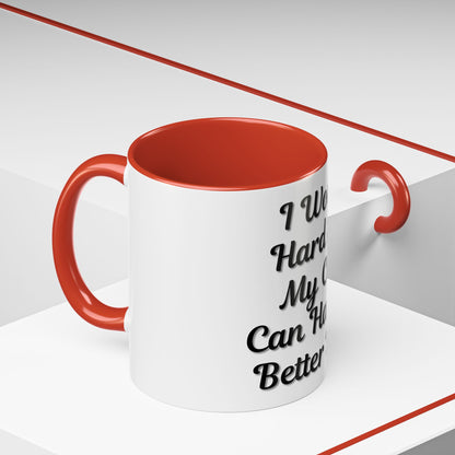 Cat Lover's Accent Coffee Mug - I Work Hard So My Cat Can Have a Better Life - TRV