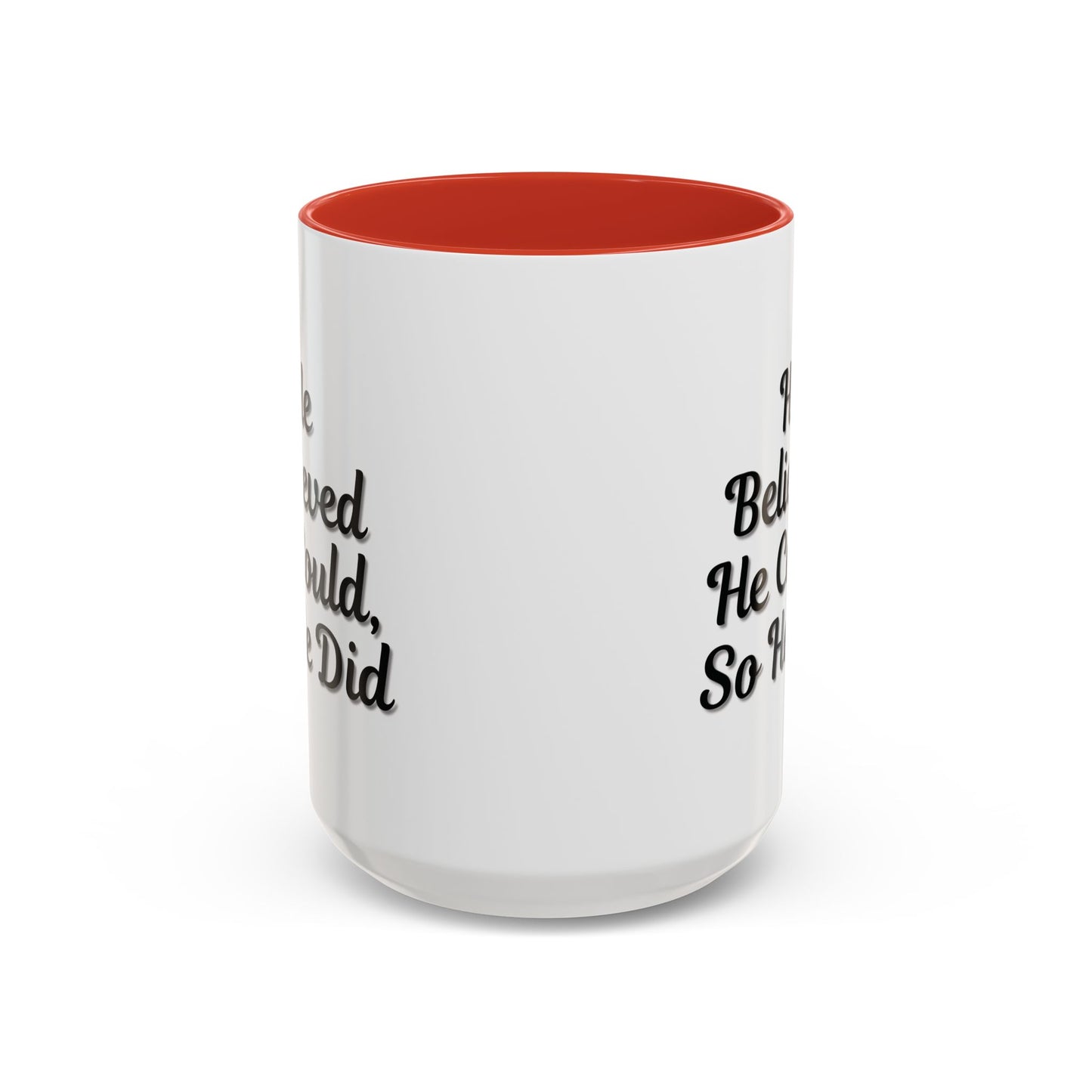 Motivational Accent Mug - 'He Believed He Could, So He Did' - Inspirational Coffee Cup, Gift for Him, Gift for Her, Office Decor, Positive