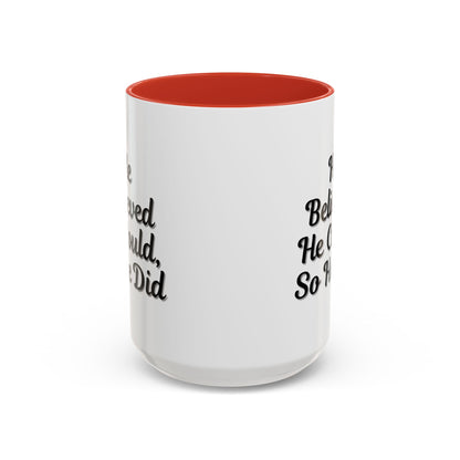 Motivational Accent Mug - 'He Believed He Could, So He Did' - Inspirational Coffee Cup, Gift for Him, Gift for Her, Office Decor, Positive