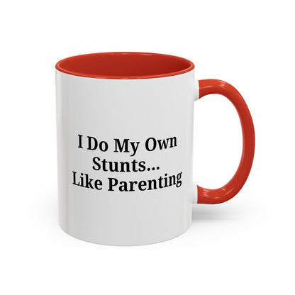 Funny Parenting Coffee Mug – "I Do My Own Stunts" – 11oz & 15oz - TRV
