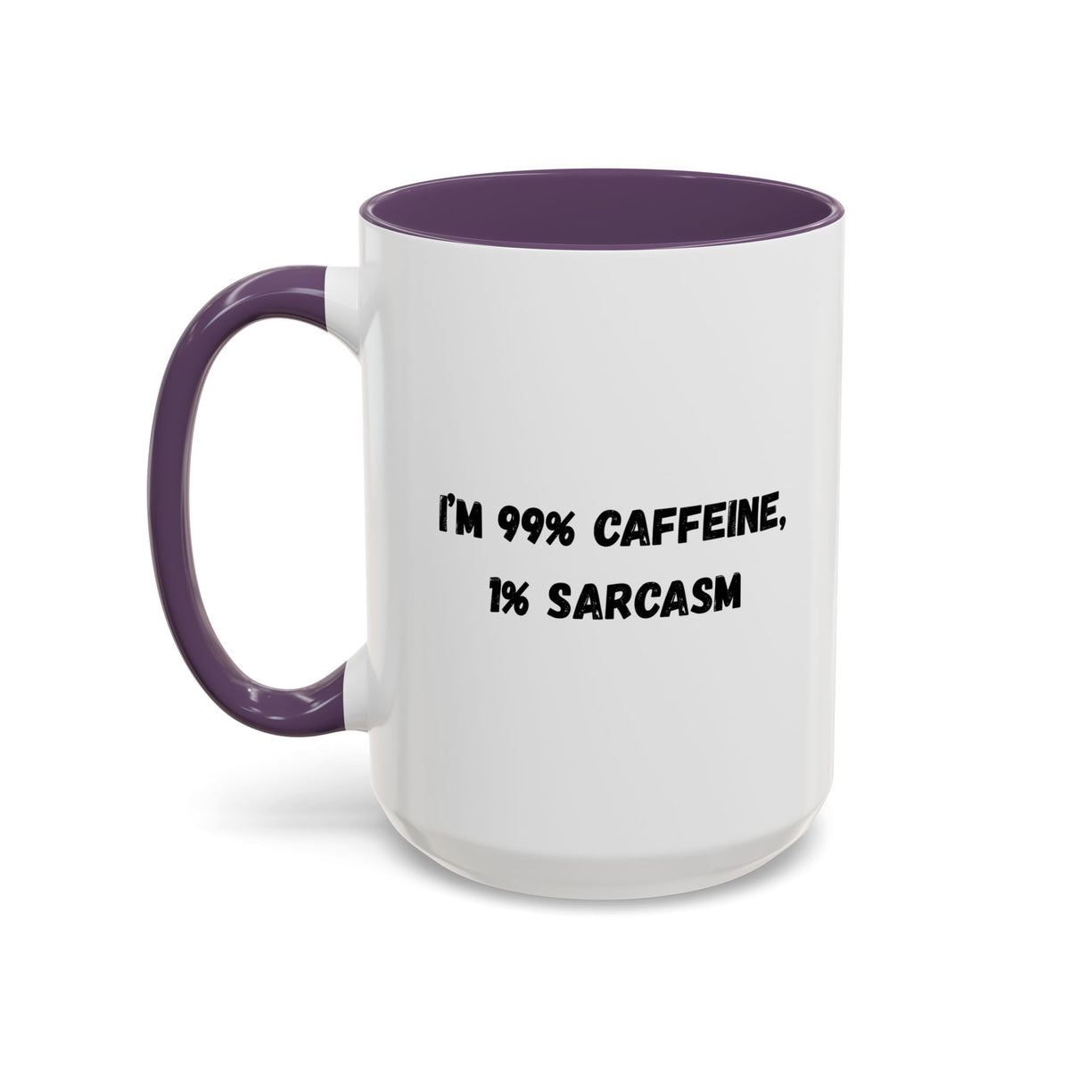 Ceramic coffee mug with "I'm 99% Caffeine, 1% Sarcasm" printed design, ideal for hot beverages and daily use.