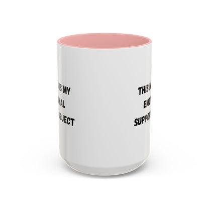Emotional Support Coffee Mug - 11oz & 15oz - TRV