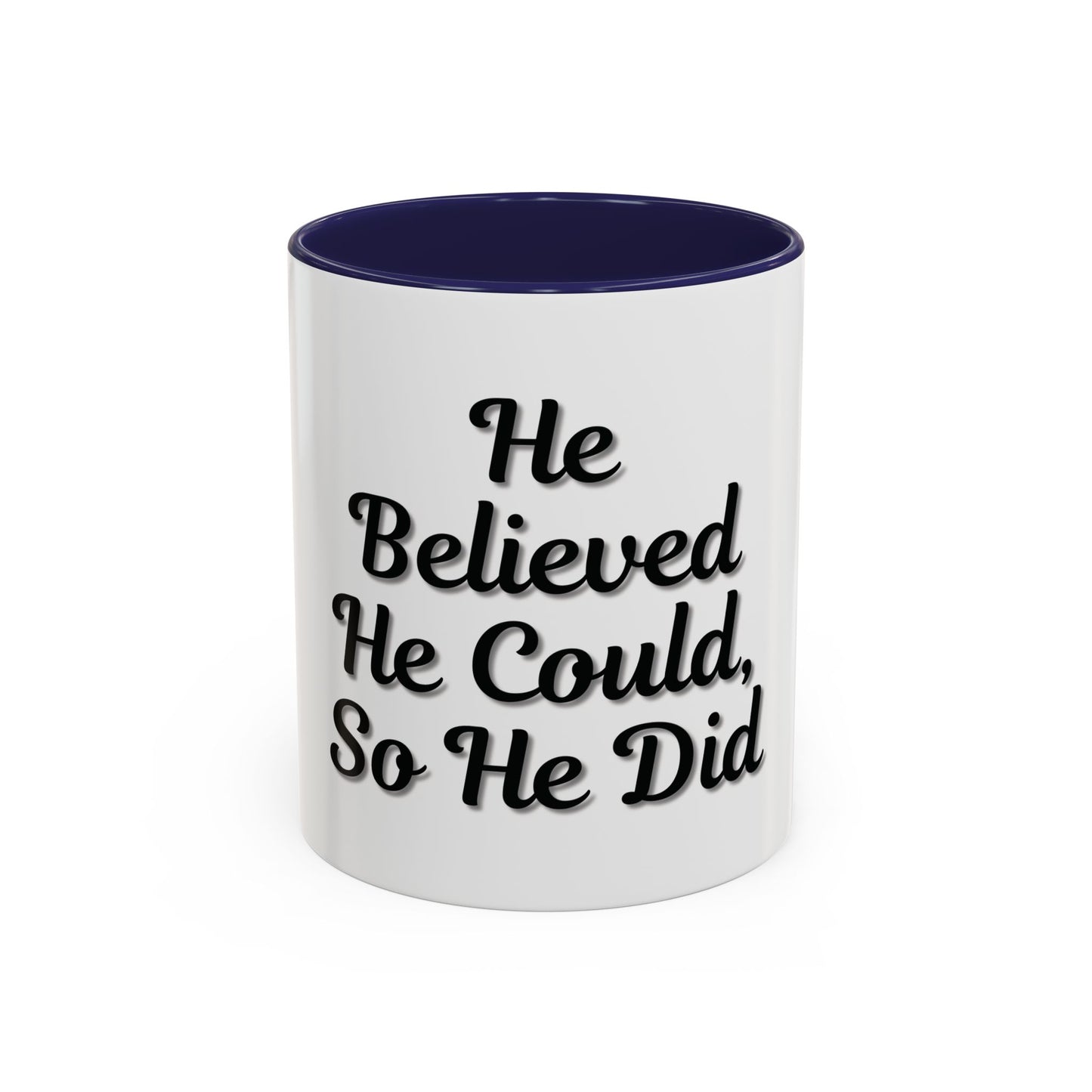 Inspirational Accent Coffee Mug - 'He Believed He Could, So He Did' - Perfect Gift for Motivational Moments - TRV
