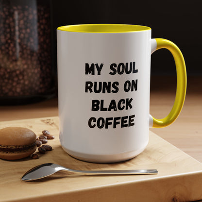 Funny Coffee Mug - My Soul Runs on Black Coffee | Perfect Gift for Coffee Lovers, Office Mugs, Tea, Barista, Halloween