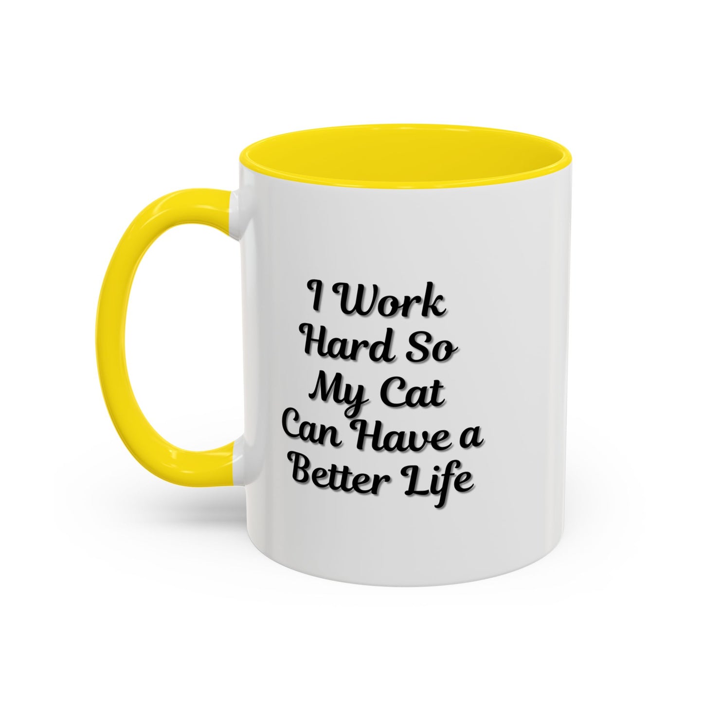 Cat Lover's Accent Coffee Mug - I Work Hard So My Cat Can Have a Better Life