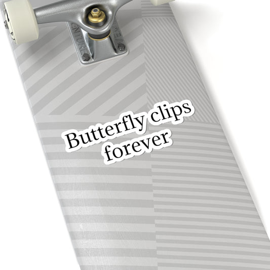 Close-up of a butterfly clips forever sticker featuring minimalist text on kiss-cut vinyl, ideal for decorating paper or stationery.