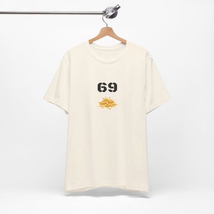 Unisex graphic T-shirt featuring a funny 69 and French fries design in bold print on a casual cotton tee.