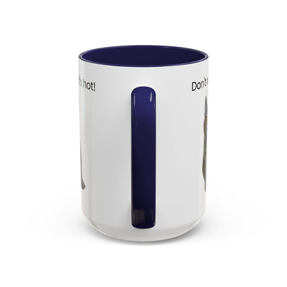 Cat Coffee Mug - "Don't rush, it's hot!" Accent Ceramic Mug (11/15 oz)