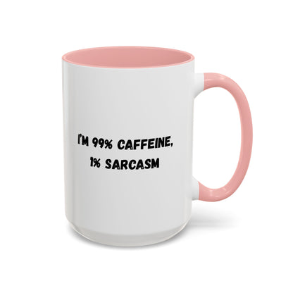 Ceramic coffee mug with "I'm 99% Caffeine, 1% Sarcasm" print, featuring a white accent design, ideal for daily use.