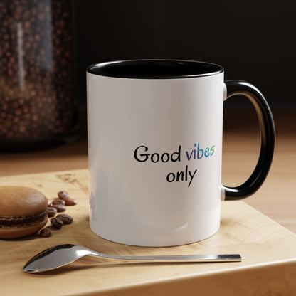 Good Vibes Only Accent Coffee Mug - Positive Energy 11 & 15oz Cup for Happiness, Inspirational Gift, Morning Motivation, Ceramic Tea Cup,
