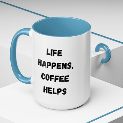 Life Happens Coffee Mug - Inspirational Coffee Cup, Gift for Coffee Lovers, Motivational Mug, Black Accent Mug, Coffee Humor