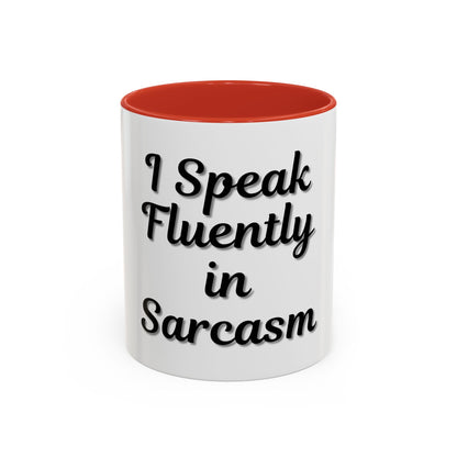 Sarcasm Accent Coffee Mug - I Speak Fluently in Sarcasm - Funny Gift for Coffee Lovers - TRV