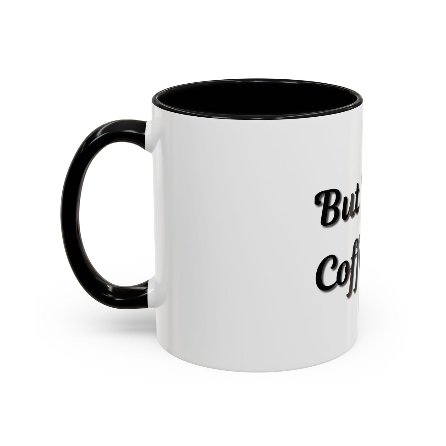 Funny Coffee Mug - "But First, Coffee" - 11 & 15 oz Accent Cup for Coffee Lovers - TRV