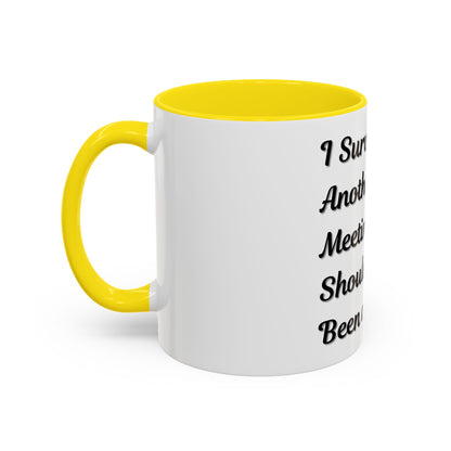 Humorous Coffee Mug - "I Survived Another Meeting That Should Have Been an Email" - TRV