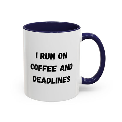 I Run on Coffee and Deadlines Mug, Motivational Coffee Cup, Office Mug, Gift for Writers, Caffeine Lover's Mug, Funny Coffee Cup