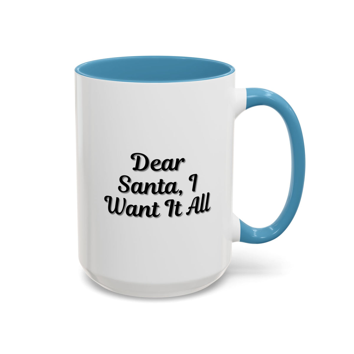 White ceramic coffee mug with "Dear Santa I Want It All" holiday Christmas message, ideal for festive gift-giving.