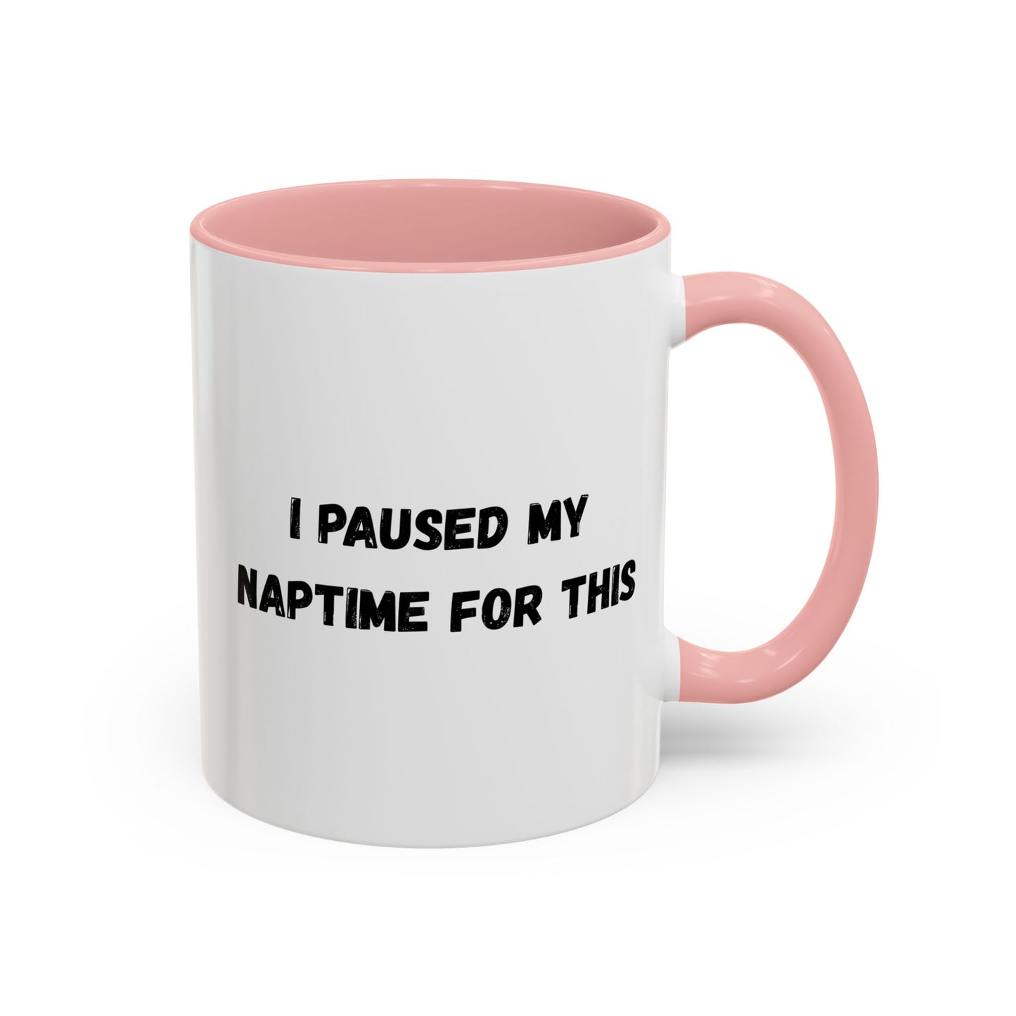 I Paused My Naptime For This Coffee Mug - Fun Black Accent Mug for Parents - TRV