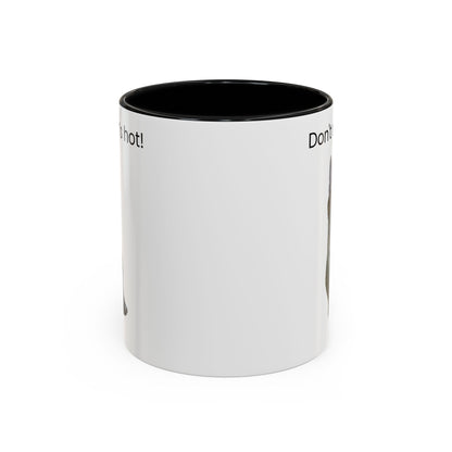 Cat Coffee Mug - "Don't rush, it's hot!" Accent Ceramic Mug (11/15 oz)