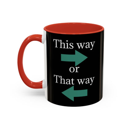 Ceramic coffee mug with "This Way or That Way" arrow design, available in 11oz or 15oz sizes, by Printify.