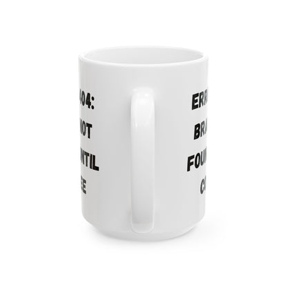 Funny Error 404 Ceramic Mug - Perfect Gift for Tech Lovers - TRV