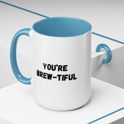 You’re Brew-tiful Accent Coffee Mug — Funny Pun Coffee Cup (11/15oz)