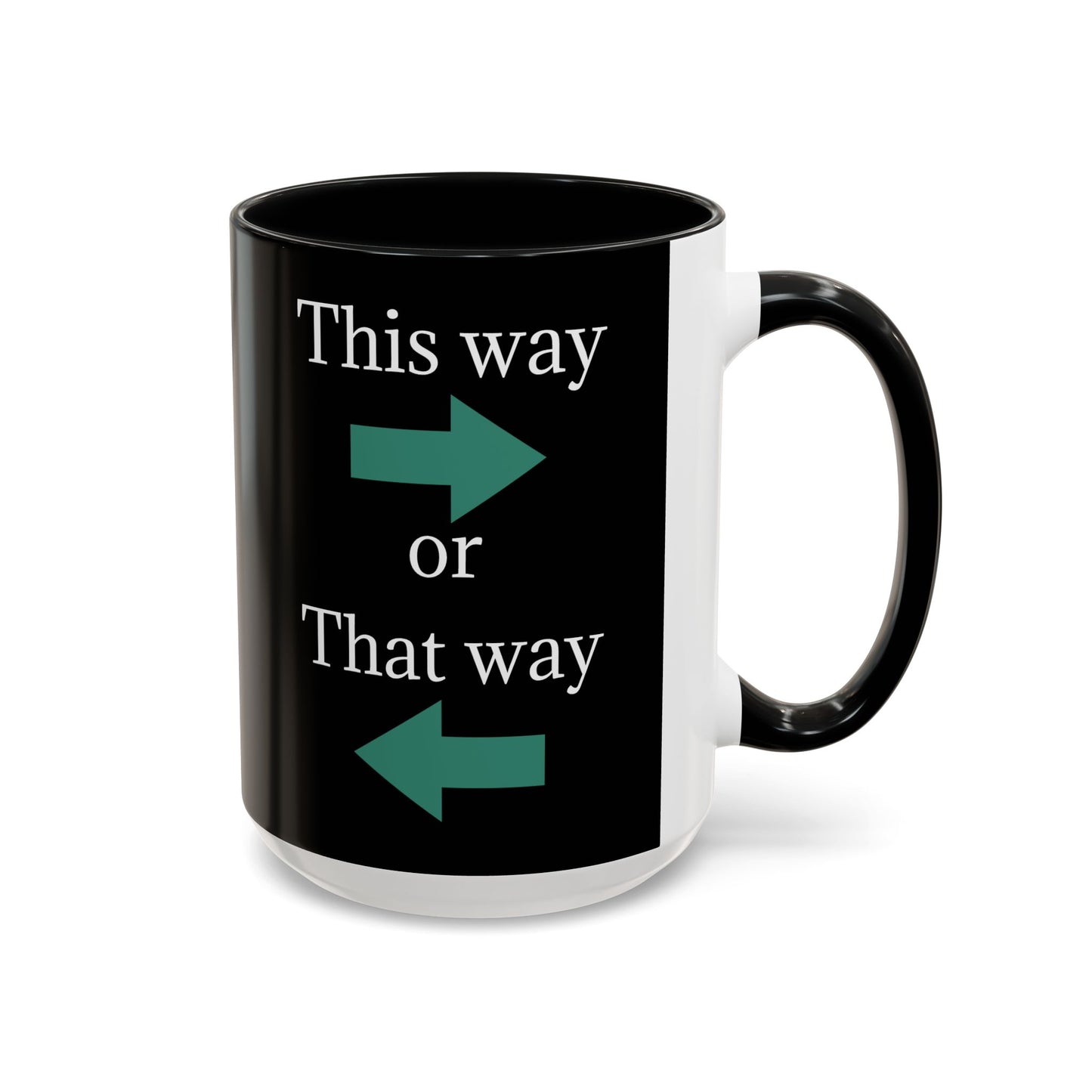 Ceramic coffee mug with black "This Way or That Way" arrow design, 11oz or 15oz, by Printify, shown from a front angle.