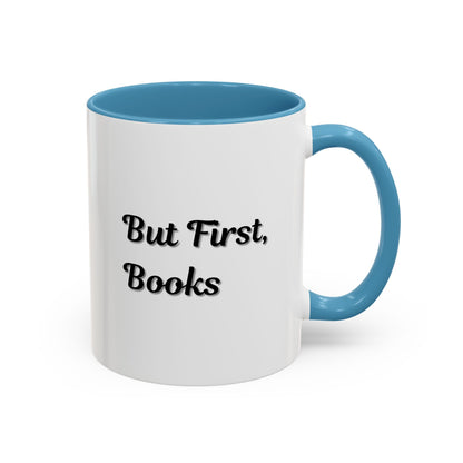 But First, Books Accent Coffee Mug - Perfect Gift for Book Lovers