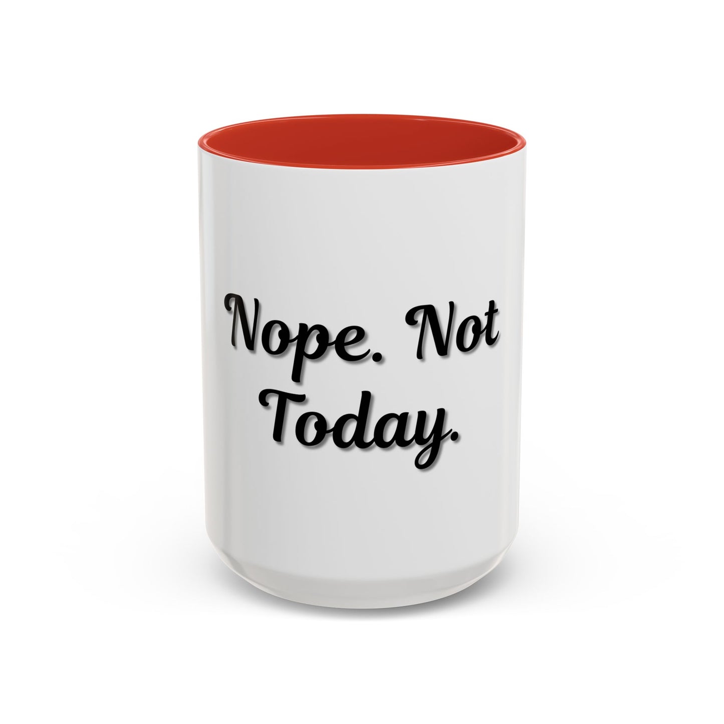 Nope Not Today Coffee Mug - Fun Ceramic Mug for Coffee Lovers - TRV