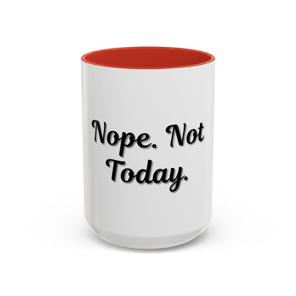 Nope Not Today Coffee Mug - Fun Ceramic Mug for Coffee Lovers - TRV
