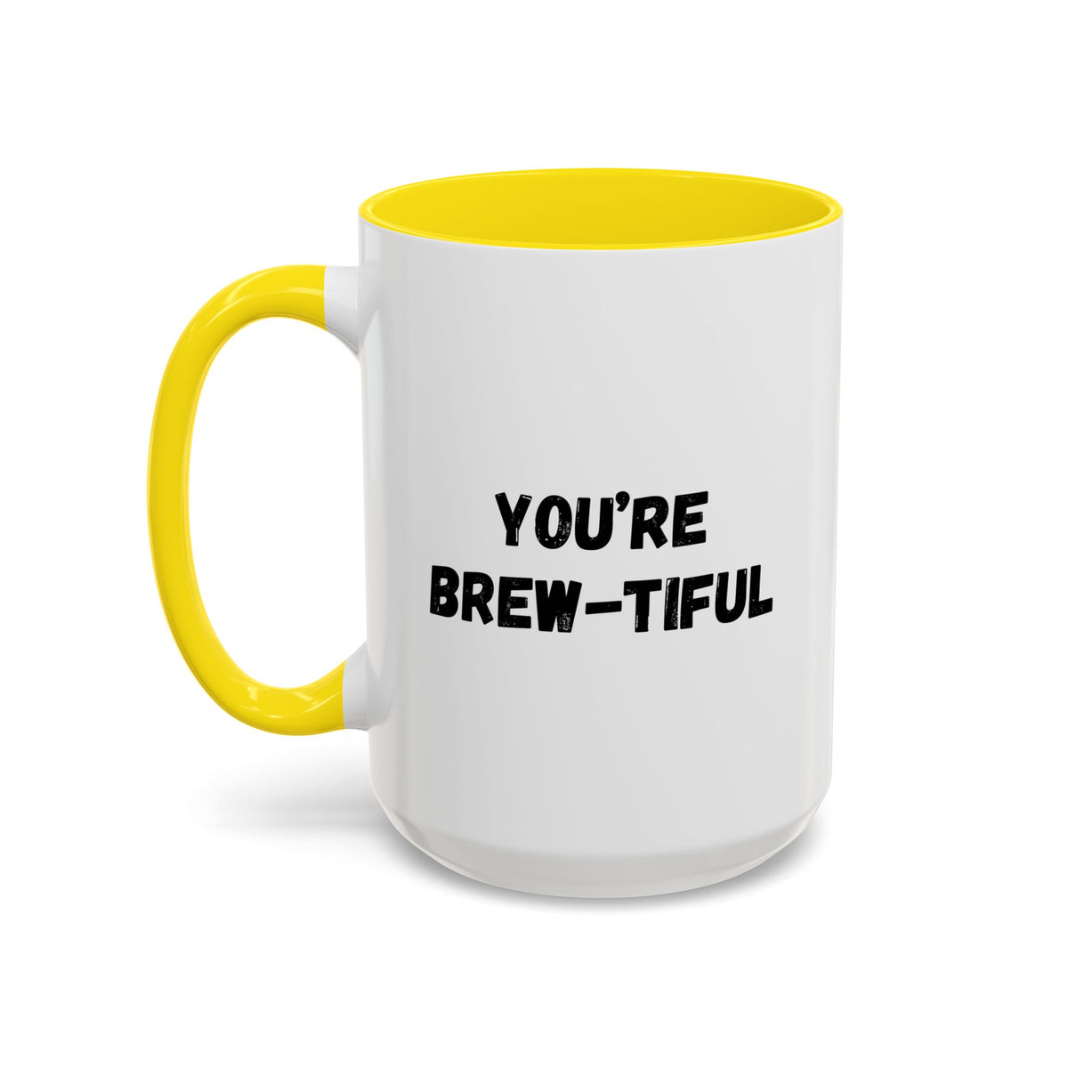 You’re Brew-tiful Coffee Mug – Cute Coffee Pun Accent Mug (11/15oz) — white ceramic accent mug with glossy finish and bold black “YOU’RE BREW-TIFUL” print, top-down view