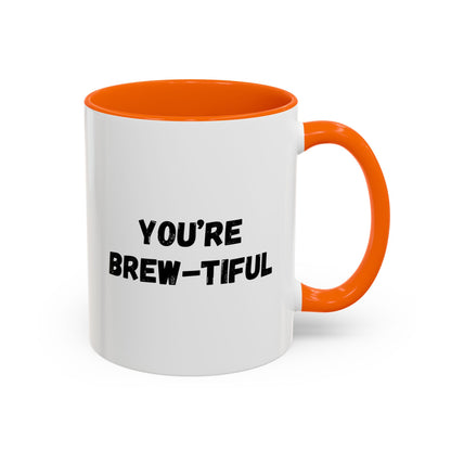 You’re Brew-tiful Accent Coffee Mug — Funny Pun Coffee Cup (11/15oz)