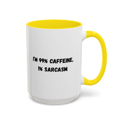 Ceramic coffee mug with "I'm 99% Caffeine, 1% Sarcasm" printed design, ideal for hot beverages and coffee lovers.