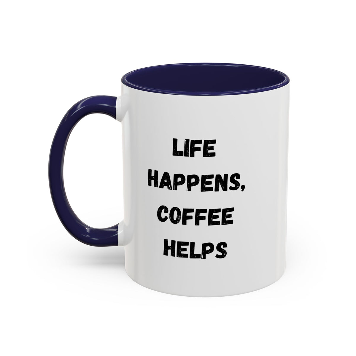 Black ceramic mug with "Life Happens Coffee Helps" text, 11oz or 15oz size, with black handle and rim, by Printify.