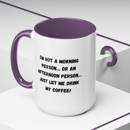 Funny Coffee Mug for Night Owls, I'm Not a Morning Person Mug, Gift for Coffee Lovers, Unique Drinkware, Humor Mug
