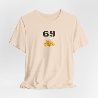 Funny 69 And French Fries Graphic Tee, Casual Humor Shirt, Cute Gift, Stylish Graphic Top, Unisex Quirky T-Shirt, Everyday Wear